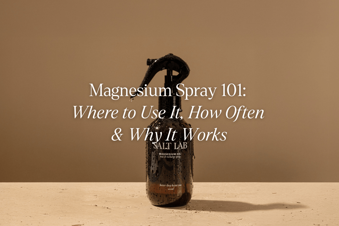 Magnesium Spray 101: Where to Use It, How Often and Why It Works - Salt Lab