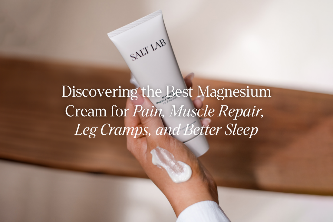 Best Magnesium Cream for Pain, Cramps & Better Sleep