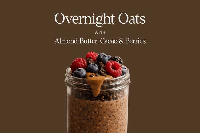 Overnight Oats with Almond Butter, Cacao & Berries. - Salt Lab